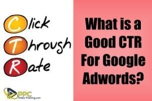 What is a Good CTR for Adwords