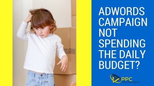 Adwords Not Spending Daily Budget