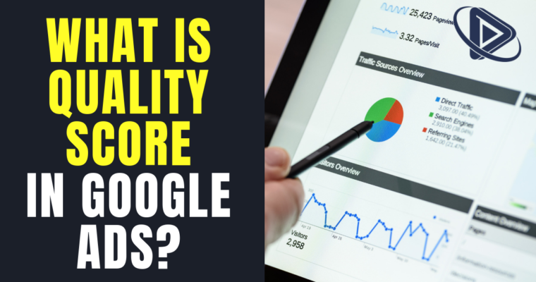 What is Quality Score in Google Ads