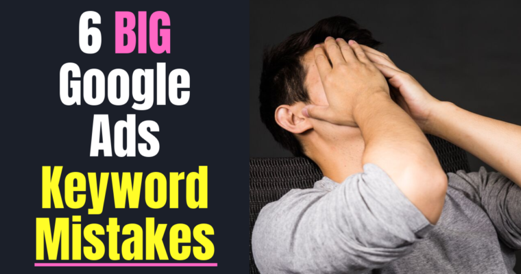 Google Ads Keywords Mistakes