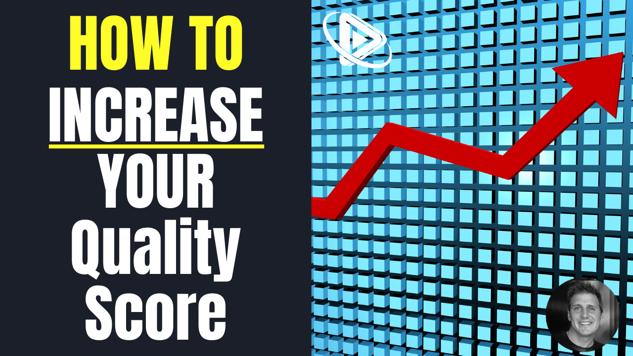 3 EASY Ways To Improve Your Quality Score in Google Ads Adwords